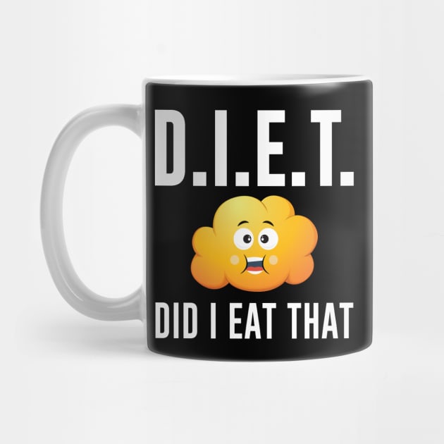 D.I.E.T. Did I Eat That Funny Fitness Meme by mstory